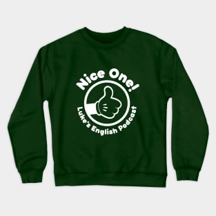 Nice one! (white text) Crewneck Sweatshirt